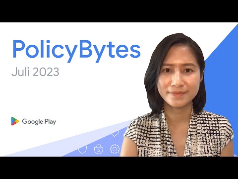 Google Play PolicyBytes – Pembaruan kebijakan Juli 2023