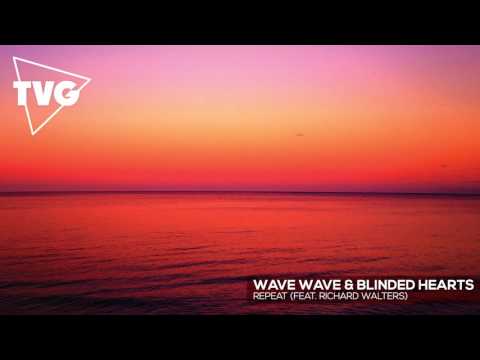 Wave Wave & Blinded Hearts - Repeat (ft. Richard Walters) - UCouV5on9oauLTYF-gYhziIQ