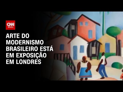 ​Arte do modernismo brasileiro está em exposição em Londres | CNN PRIME TIME