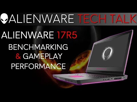 Alienware 17 - Live Benchmarking and Gameplay Performance