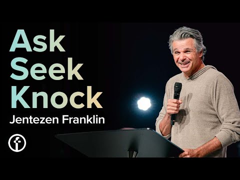 Ask Seek Knock  Pastor Jentezen Franklin