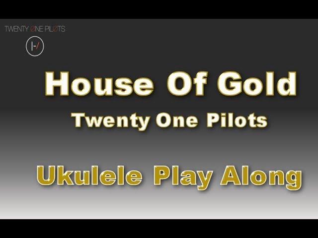 House of Gold – The Best Sheet Music for Ukulele