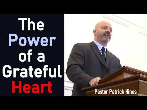 The Power of a Grateful Heart - Rev. Patrick Hines Sermon