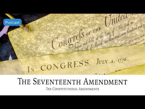 AF-565: The Seventeenth Amendment: The Constitutional Amendments | Ancestral Findings Podcast