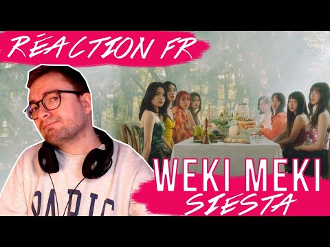 Vidéo " Siesta " de WEKI MEKI / KPOP RÉACTION FR