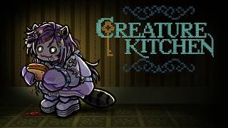 【Creature Kitchen】 I AM ABOUT TO COOK THESE LITTLE CRITTERS A FEAST ദ്
