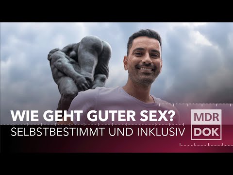 Wie geht guter Sex? · Selbstbestimmt und inklusiv | MDR DOK