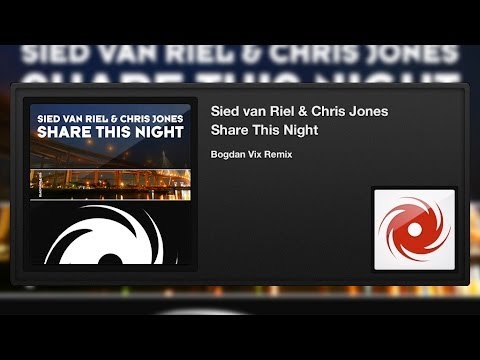 Sied van Riel & Chris Jones - Share This Night (Bogdan Vix Remix) - UCvYuEpgW5JEUuAy4sNzdDFQ