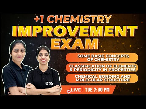 +1 Improvement Exam | Chemistry | Chapter 1,3,4 | SBC/Classification of Elements /Chemical Bonding