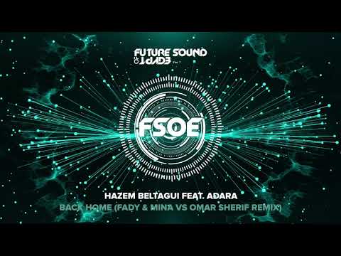 Hazem Beltagui feat. Adara - Back Home (Fady & Mina vs Omar Sherif Remix) - UCxorqWY2sO5Ht6znRCm8Kaw