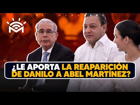 La Aparición de Danilo Medina fortalece a Abel Martínez? - El Debate