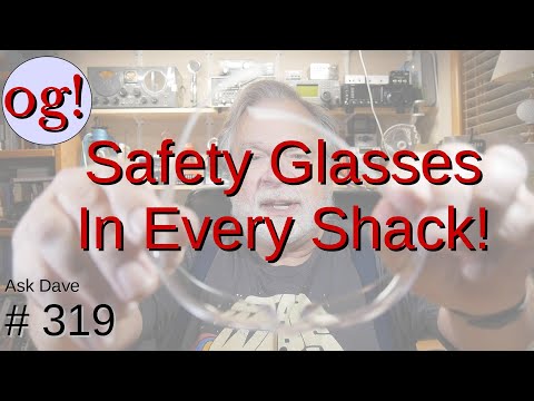 Safety Glasses Needed in Every Ham's Shack (#319)