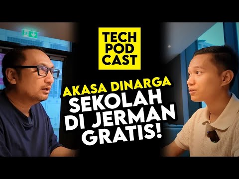 Sekolah di Jerman GRATIS! TechPODCAST Feat Akasa Dinarga