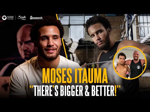 “there’s bigger & better! ” moses itauma wants to headline & reveals fury bout his nan would fly for