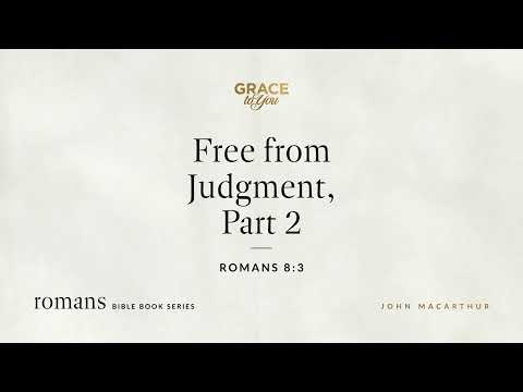 Free from Judgment, Part 2 (Romans 8:3) [Audio Only]