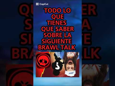 TODO LO QUE TIENES QUE SABER ANTES DE LA BRAWL TALK #brawlstars