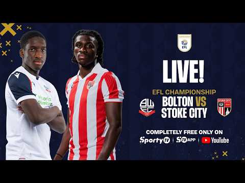 LIVE | Bolton Wanderers <strong>vs</strong> Stoke <strong>City</strong> | EFL Championship | SportyTV