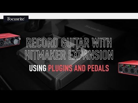 Using Plug-ins and Pedals - Recording Guitar with Hitmaker Expansion (video 6)