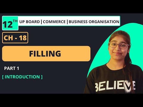 CHAPTER - 18 : FILLING | PART: 1 | BUSINESS ORGANISATION | CLASS 12TH | UP BOARD