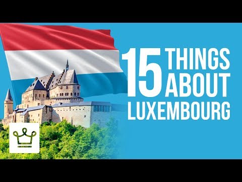 15 Things You Didn't Know About Luxembourg - UCNjPtOCvMrKY5eLwr_-7eUg