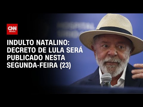 Indulto natalino: Decreto de Lula será publicado nesta segunda-feira (23) | CNN PRIME TIME