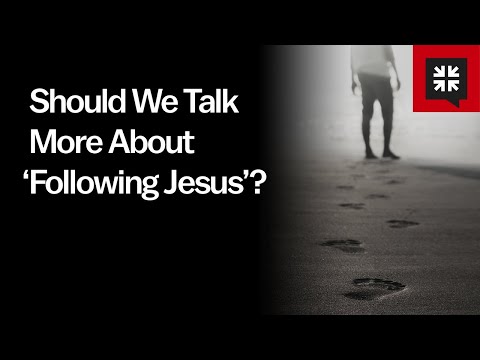 Should We Talk More About ‘Following Jesus’? // Ask Pastor John