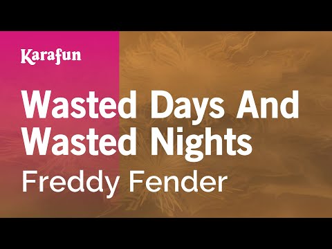 Karaoke Wasted Days And Wasted Nights - Freddy Fender * - UCbqcG1rdt9LMwOJN4PyGTKg