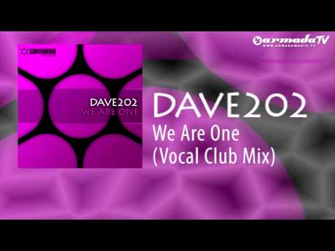 Dave202 - We Are One (Vocal Club Mix) - UCGZXYc32ri4D0gSLPf2pZXQ