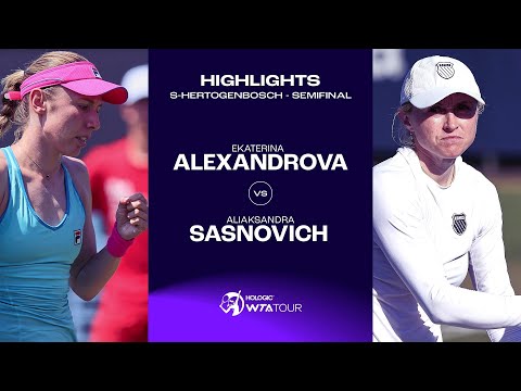 Ekaterina Alexandrova vs. Aliaksandra Sasnovich | 2023 s-Hertogenbosch Semifinal | WTA Match Highlig