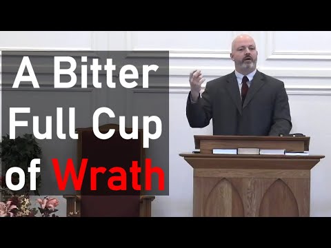 A Bitter Full Cup of Wrath - Pastor Patrick Hines Sermon