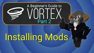 VORTEX - Beginner's Guide #2 : Installing Mods