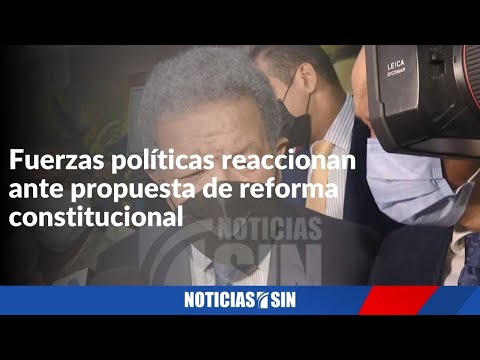 Fuerzas políticas reaccionan a propuesta reforma