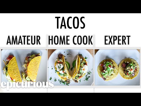 4 Levels of Tacos: Amateur to Food Scientist | Epicurious - UCcjhYlL1WRBjKaJsMH_h7Lg