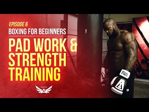 Boxing for Beginners, Episode 6: Pad Work & Strength Training