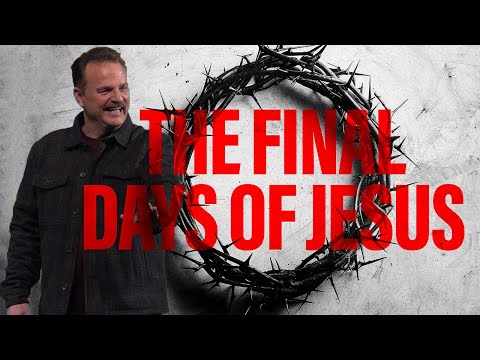 The Final Days of Jesus - Part 4  | Will McCain | March 24, 2024