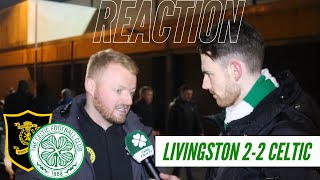 Livingston 2-2 Celtic | Full-Time Reaction | ‘They Bullied Jullien All Night’