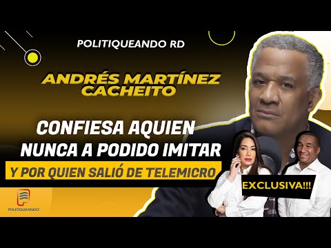 CACHEITO CONFIESA A QUIEN NUNCA HA PODIDO IMITAR Y POR QUIÉN Salió DE TELEMICRO! EN POLITIQUEANDO RD