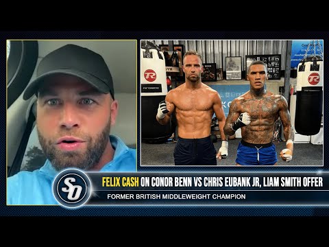 ‘CONOR BENN TOO EXPLOSIVE FOR EUBANK JR!’ – Felix Cash reveals LIAM SMITH offer