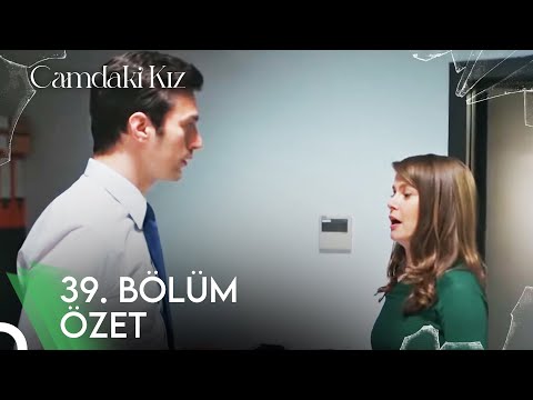 Camdaki Kız 39. Bölüm Özet