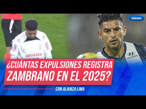 ¿OTRA VEZ CARLOS?: LAS EXPULSIONES DE ZAMBRANO CON ALIANZA LIMA EN EL 2025| Líbero