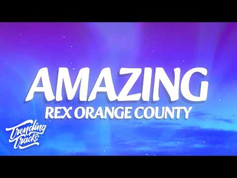 Rex Orange County - AMAZING (Lyrics)