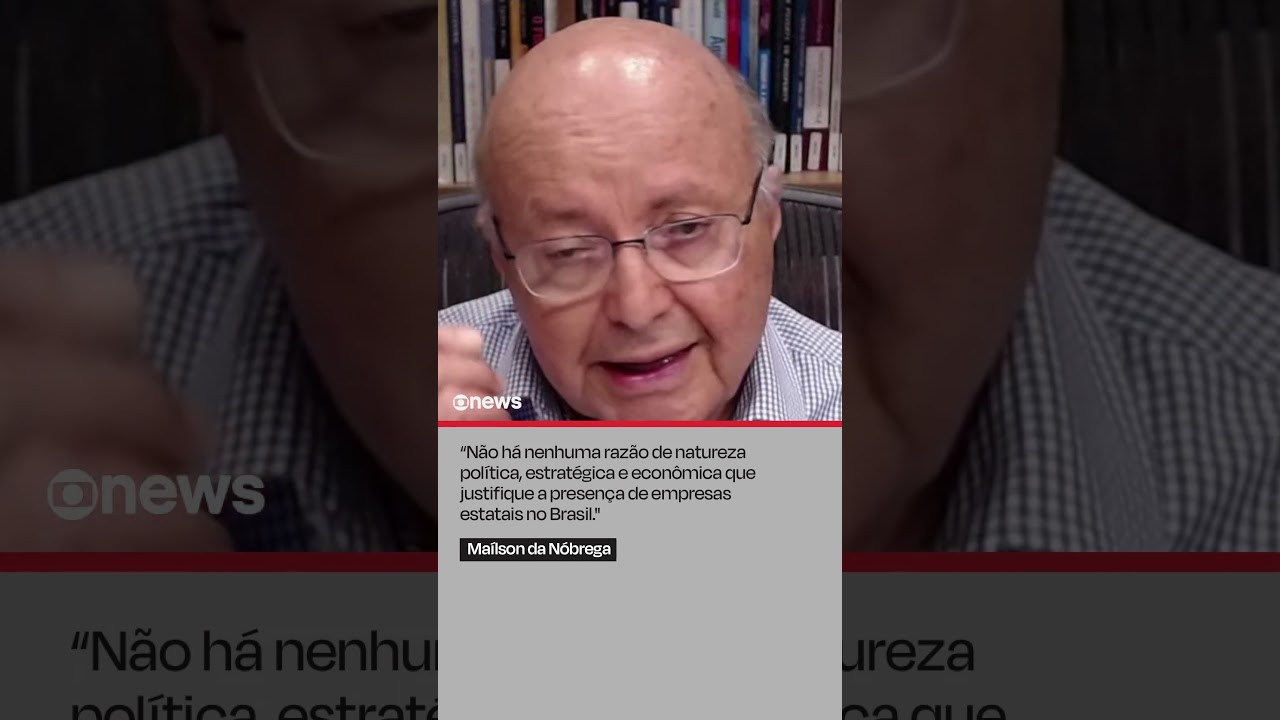 Maílson da Nóbrega diz que não há mais razão para empresas estatais no Brasil