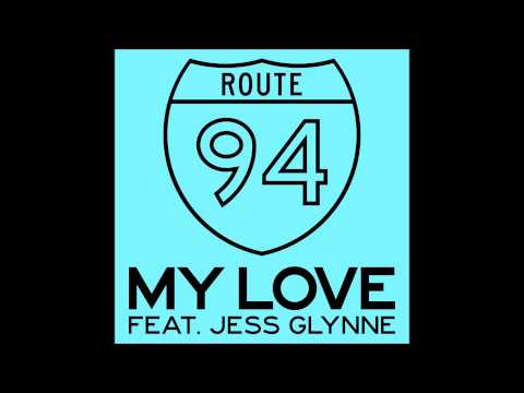 Route 94 – My Love feat Jess Glynne (audio w/ download)