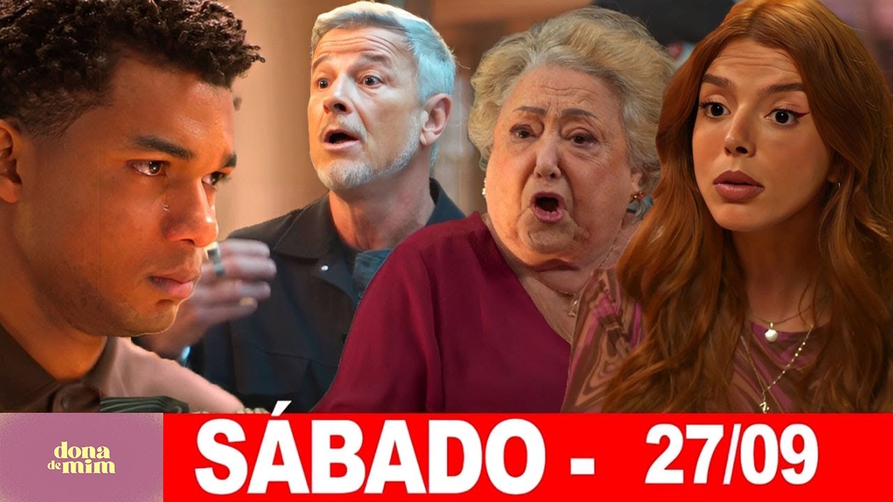 DONA DE MIM | Capitulo de hoje | Sábado 270925 RESUMÃO