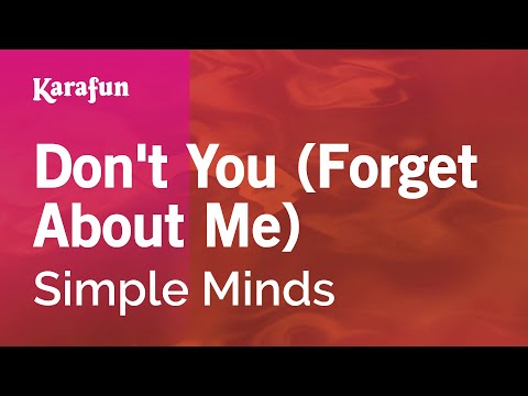 Karaoke Don't You (Forget About Me) - Simple Minds * - UCbqcG1rdt9LMwOJN4PyGTKg