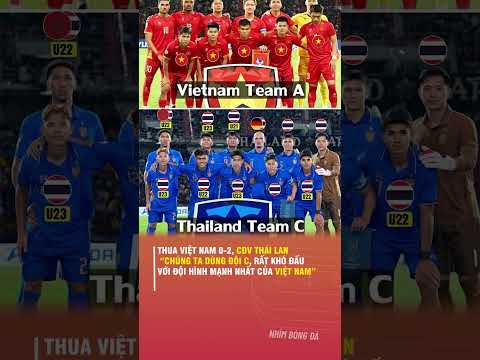 THUA VIỆT NAM 0-2, CĐV THÁI LAN CHÚNG <strong>TA</strong> DÙNG ĐỘI C, RẤT KHÓ ĐẤU VỚI ĐỘI HÌNH MẠNH NHẤT CỦA VIỆT NAM