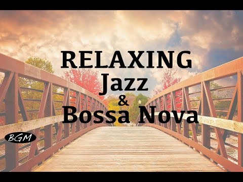 Jazz & Bossa Nova Instrumental Music - Relaxing Cafe Music For Study,Work,Sleep - Background Music - UCJhjE7wbdYAae1G25m0tHAA