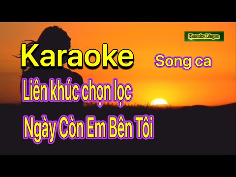 Karaoke LIÊN KHÚC NGÀY CÒN EM BÊN TÔI - Song Ca - @karaokelanpro3511