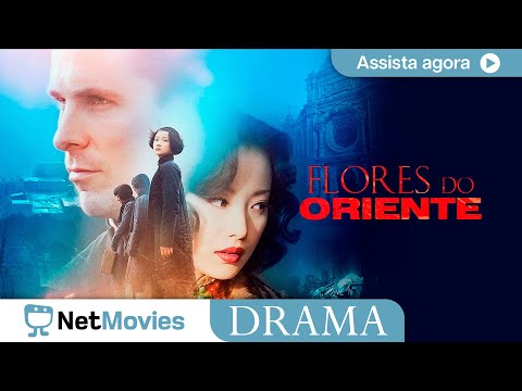 Flores do Oriente ? Filme de Drama Completo ? Filme Dublado GRÁTIS | NetMovies Drama