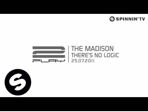 The Madison - There's No Logic [Exclusive Preview] - UCpDJl2EmP7Oh90Vylx0dZtA